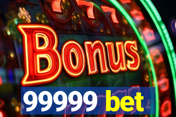 99999 bet